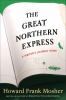Go to record The great northern express : a writer's journey home