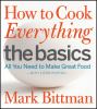 Go to record How to cook everything. The basics : all you need to make ...
