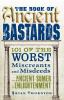 Go to record The book of ancient bastards : 101 of the worst miscreants...