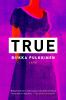 Go to record True : [a novel]