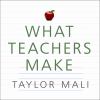 Go to record What teachers make [in praise of the greatest job in the w...