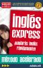 Go to record Inglés Express : ¡hablarás inglés rápidamente : método ace...