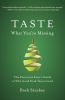 Go to record Taste what you're missing : the passionate eater's guide t...