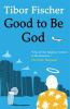 Go to record Good to be God