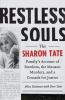 Go to record Restless souls : the Sharon Tate family's account of stard...