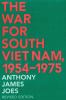 Go to record The war for South Viet Nam, 1954-1975