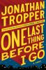 Go to record One last thing before I go : [a novel]