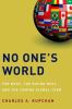 Go to record No one's world : the West, the rising rest, and the coming...