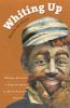 Go to record Whiting up : whiteface minstrels & stage Europeans in Afri...