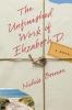 Go to record The unfinished work of Elizabeth D. : a novel
