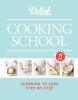Go to record Delish Cooking School : learning to cook step-by-step.
