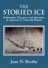 Go to record The storied ice : exploration, discovery, and adventure in...
