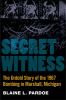 Go to record Secret witness : the untold story of the 1967 bombing in M...