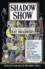 Go to record Shadow show : all-new stories in celebration of Ray Bradbury