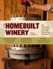 Go to record The homebuilt winery : 43 projects for building and using ...