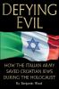 Go to record Defying evil : how the Italian Army saved Croatian Jews du...