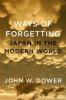 Go to record Ways of forgetting, ways of remembering : Japan in the mod...