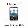 Go to record Idisorder understanding our obsession with technology and ...
