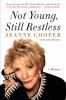 Go to record Not young, still restless : a memoir