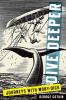 Go to record Dive deeper : journeys with Moby-Dick
