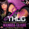 Go to record Justify my thug a novel