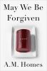 Go to record May we be forgiven :  [a novel]