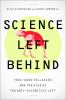 Go to record Science left behind : feel-good fallacies and the rise of ...