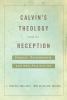 Go to record Calvin's theology and its reception : disputes, developmen...