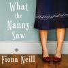 Go to record What the nanny saw a novel