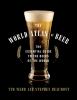 Go to record The World Atlas of Beers : [The Essential Guide to the Bee...