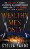 Go to record Wealthy men only : the true story of a lonely millionaire,...