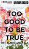 Go to record Too good to be true [a memoir]