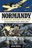 Go to record Normandy, a graphic history of D-Day : the allied invasion...