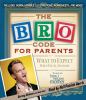 Go to record Bro code for parents [what to expect when you're awesome]
