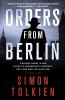 Go to record Orders from Berlin :  [a thriller]