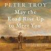 Go to record May the road rise up to meet you a novel