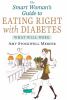 Go to record The smart woman's guide to eating right with diabetes : wh...