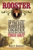 Go to record Rooster : the life and times of the real Rooster Cogburn, ...