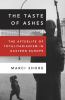 Go to record The taste of ashes : the afterlife of totalitarianism in E...