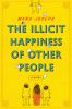 Go to record The illicit happiness of other people :  [a novel]