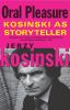 Go to record Oral pleasure : Kosinski as storyteller