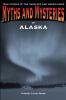 Go to record Myths and mysteries of Alaska : true stories of the unsolv...