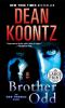 Go to record Brother Odd :  [an Odd Thomas novel]