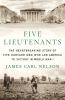 Go to record Five lieutenants : the heartbreaking story of five Harvard...