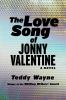 Go to record The love song of Jonny Valentine : a novel