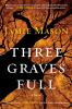 Go to record Three graves full :  [a novel]