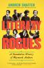 Go to record Literary rogues : a scandalous history of wayward authors