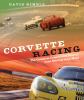 Go to record Corvette racing : the complete competition history from Se...