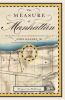 Go to record The measure of Manhattan : the tumultuous career and surpr...