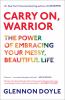 Go to record Carry on, warrior : thoughts on life unarmed